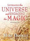 Leveraging the Universe and Engaging the Magic (MP3)